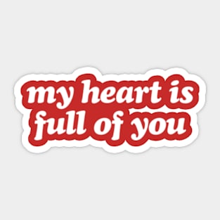 Sweet Valentine My Heart Is Full Of You II Sticker